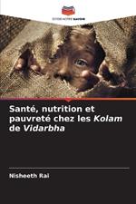 Santé, nutrition et pauvreté chez les Kolam de Vidarbha