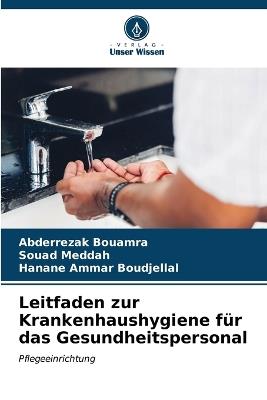 Leitfaden zur Krankenhaushygiene für das Gesundheitspersonal - Abderrezak Bouamra,Souad Meddah,Hanane Ammar Boudjellal - cover