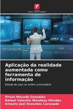 Aplicação da realidade aumentada como ferramenta de informação