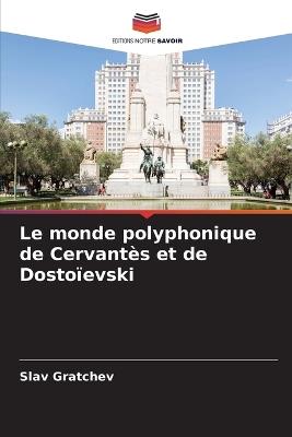 Le monde polyphonique de Cervantès et de Dostoïevski - Slav Gratchev - cover