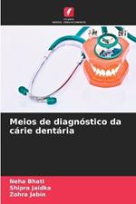 Meios de diagnóstico da cárie dentária