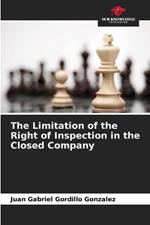 The Limitation of the Right of Inspection in the Closed Company