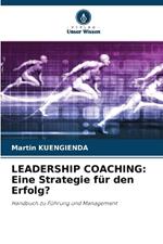 Leadership Coaching: Eine Strategie für den Erfolg?