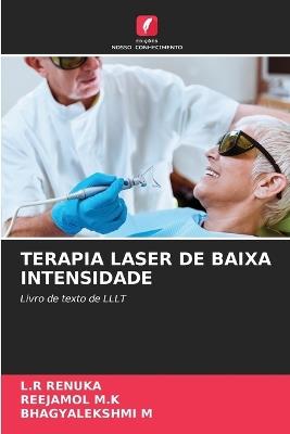 Terapia Laser de Baixa Intensidade - L R Renuka,Reejamol M K,Bhagyalekshmi M - cover