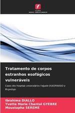 Tratamento de corpos estranhos esof?gicos vulner?veis