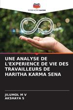 Une Analyse de l'Experience de Vie Des Travailleurs de Haritha Karma Sena