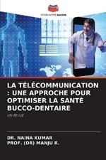 La Télécommunication: Une Approche Pour Optimiser La Santé Bucco-Dentaire