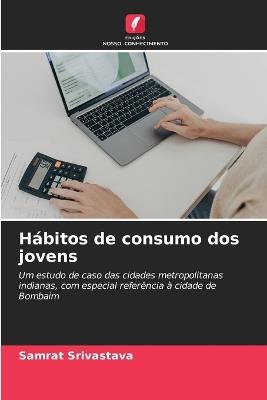 H?bitos de consumo dos jovens - Samrat Srivastava - cover