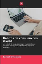 H?bitos de consumo dos jovens