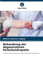 Behandlung der degenerativen Kniechondropatie