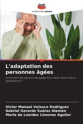 L'adaptation des personnes ?g?es - V?ctor Manuel Velasco Rodr?guez,Gabriel Gerardo Su?rez Alem?n,Mar?a de Lourdes Limones Aguilar - cover