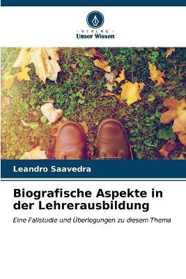 Biografische Aspekte in der Lehrerausbildung - Leandro Saavedra - cover