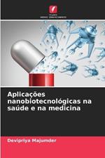 Aplicações nanobiotecnológicas na saúde e na medicina