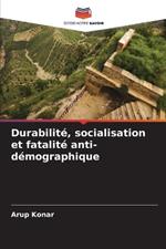 Durabilité, socialisation et fatalité anti-démographique