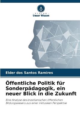 Öffentliche Politik für Sonderpädagogik, ein neuer Blick in die Zukunft - Elder Dos Santos Ramires - cover