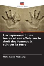 L'accaparement des terres et ses effets sur le droit des femmes à cultiver la terre