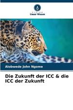 Die Zukunft der ICC & die ICC der Zukunft