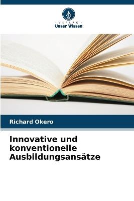 Innovative und konventionelle Ausbildungsansätze - Richard Okero - cover