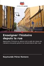 Enseigner l'histoire depuis la rue