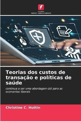 Teorias dos custos de transação e políticas de saúde - Christine C Huttin - cover