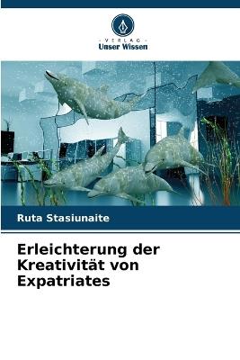 Erleichterung der Kreativität von Expatriates - Ruta Stasiunaite - cover