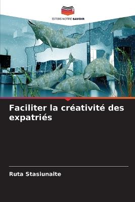 Faciliter la créativité des expatriés - Ruta Stasiunaite - cover