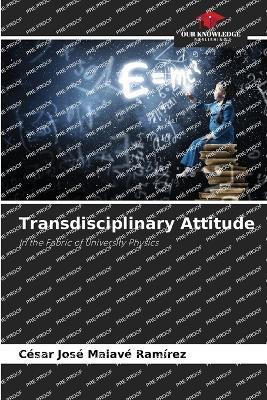 Transdisciplinary Attitude - C?sar Jos? Malav? Ram?rez - cover