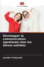 Développer la communication spontanée chez les élèves autistes