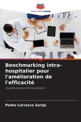 Benchmarking intra-hospitalier pour l'am?lioration de l'efficacit? - Pedro Carrasco Garijo - cover