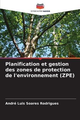 Planification et gestion des zones de protection de l'environnement (ZPE) - André Luis Soares Rodrigues - cover