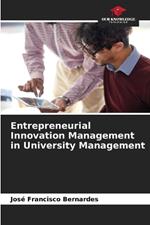 Entrepreneurial Innovation Management in University Management