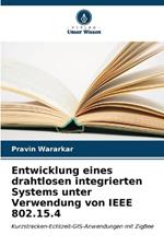 Entwicklung eines drahtlosen integrierten Systems unter Verwendung von IEEE 802.15.4