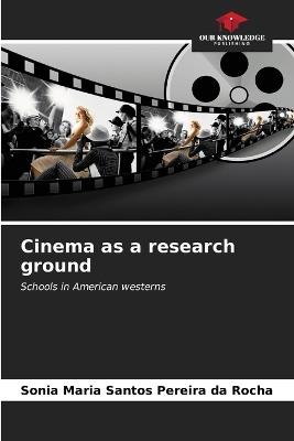 Cinema as a research ground - Sonia Maria Santos Pereira Da Rocha - cover