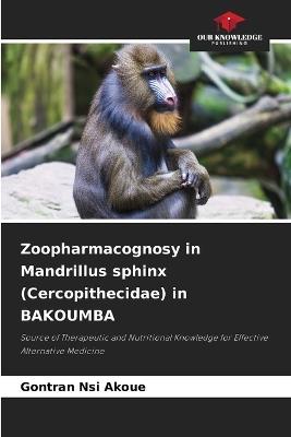 Zoopharmacognosy in Mandrillus sphinx (Cercopithecidae) in BAKOUMBA - Gontran Nsi Akoue - cover