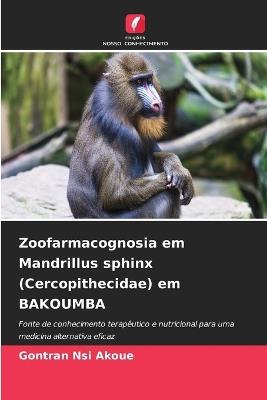 Zoofarmacognosia em Mandrillus sphinx (Cercopithecidae) em BAKOUMBA - Gontran Nsi Akoue - cover