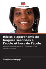 R?cits d'apprenants de langues secondes ? l'?cole et hors de l'?cole