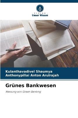 Gr?nes Bankwesen - Kulanthavadivel Shaumya,Anthonypillai Anton Arulrajah - cover