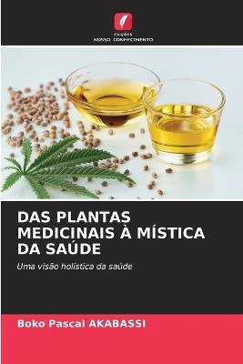 Das Plantas Medicinais ? M?stica Da Sa?de - Boko Pascal Akabassi - cover