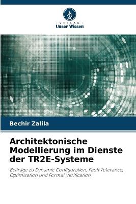 Architektonische Modellierung im Dienste der TR2E-Systeme - Bechir Zalila - cover