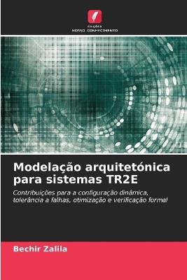 Modela??o arquitet?nica para sistemas TR2E - Bechir Zalila - cover