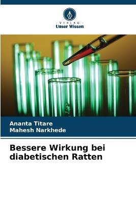 Bessere Wirkung bei diabetischen Ratten - Ananta Titare,Mahesh Narkhede - cover