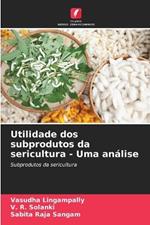 Utilidade dos subprodutos da sericultura - Uma an?lise