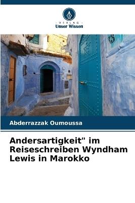 Andersartigkeit" im Reiseschreiben Wyndham Lewis in Marokko - Abderrazzak Oumoussa - cover