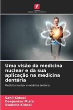 Uma vis?o da medicina nuclear e da sua aplica??o na medicina dent?ria