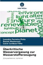 ?berkritische Wasservergasung zur Wasserstofferzeugung