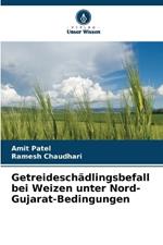 Getreidesch?dlingsbefall bei Weizen unter Nord-Gujarat-Bedingungen