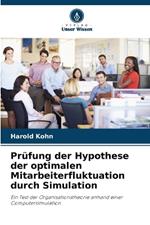 Pr?fung der Hypothese der optimalen Mitarbeiterfluktuation durch Simulation