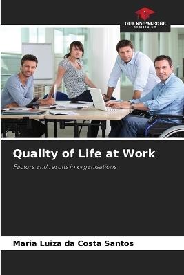 Quality of Life at Work - Maria Luiza Da Costa Santos - cover