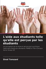 L'aide aux ?tudiants telle qu'elle est per?ue par les ?tudiants