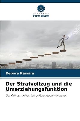 Der Strafvollzug und die Umerziehungsfunktion - Debora Rasoira - cover